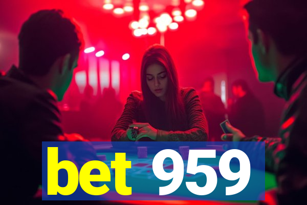 bet 959